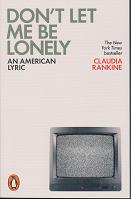Don't Let Me Be Lonely by Claudia Rankine